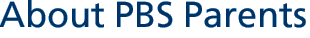 About PBS Parents