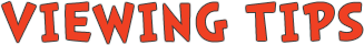 Viewing Tips