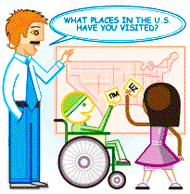 Teacher: What places in the U.S. have you visited?