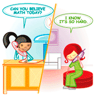 2 girls on the phone | Girl 1: Can you believe math today? | Girl 2: I know it's so hard!