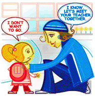 Girl: I don’t want to go. Mom: I know. Let’s meet your teacher together.