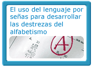 El uso del lenguaje por seÒas para desarrollar las destrezas del alfabetismo
