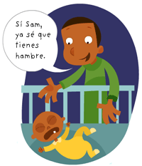 S&iacute; Sam, ya s&eacute; que tienes hambre.