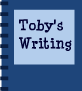 Toby's Writing