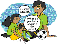 Girl: I hate school! Dad: What do you hate about it the most?