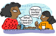 Girl: What's a nuclear bomb? Mom: What have you heard?