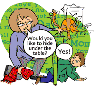 Mom: Would you like to hide under the kitchen table? Boy: Yes!