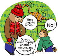 Mom: Time to go to school. Boy: No!. Mom: Do you want to play another minute, then go?