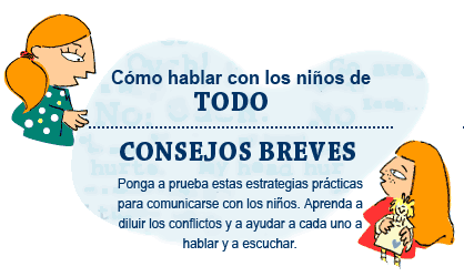 Como hablar con los ninos de TODO: CONSEJOS BREVES